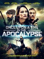 Watch Once Upon a Time in the Apocalypse Xmovies8