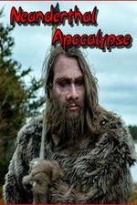 Watch Neanderthal Apocalypse Xmovies8