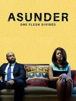 Watch Asunder, One Flesh Divided Xmovies8