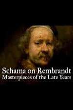 Watch Schama on Rembrandt: Masterpieces of the Late Years Xmovies8