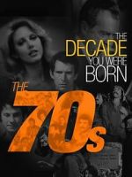 Watch The Decade You Were Born: The 1970's Xmovies8