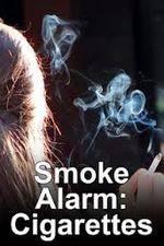 Watch Smoke Alarm: The Unfiltered Truth About Cigarettes Xmovies8