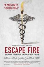 Watch Escape Fire The Fight to Rescue American Healthcare Xmovies8