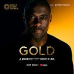 Watch Gold: A Journey with Idris Elba Xmovies8