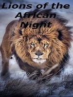 Watch Lions of the African Night Xmovies8