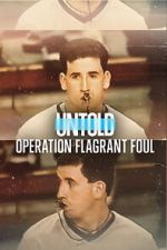 Watch Untold: Operation Flagrant Foul Xmovies8