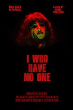 Watch I Who Have No One Xmovies8