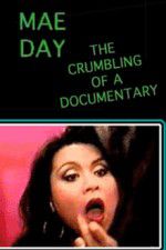 Watch Mae Day: The Crumbling of a Documentary Xmovies8