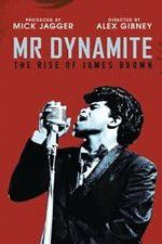 Watch Mr Dynamite: The Rise of James Brown Xmovies8