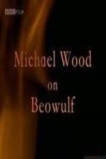 Watch Michael Wood on Beowulf Xmovies8