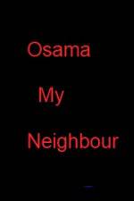 Watch Osama my Neighbour Xmovies8