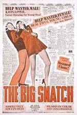 Watch The Big Snatch Xmovies8