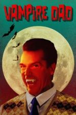 Watch Vampire Dad Xmovies8