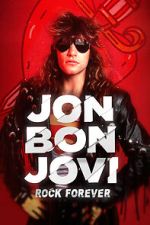 Watch Jon Bon Jovi: Rock Forever Xmovies8