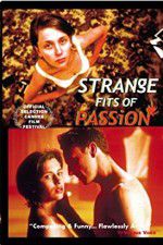 Watch Strange Fits of Passion Xmovies8