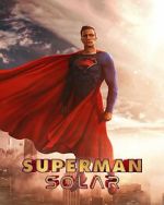 Watch Superman: Solar (Short 2023) Xmovies8