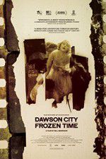Watch Dawson City Frozen Time Xmovies8