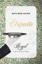 Watch A Butler\'s Guide to Royal Etiquette - Receiving an Invitation Xmovies8
