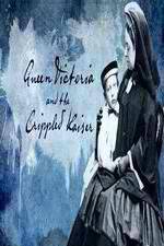 Watch Queen Victoria and the Crippled Kaiser Xmovies8