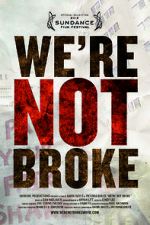 Watch We\'re Not Broke Xmovies8