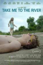 Watch Take Me to the River Xmovies8