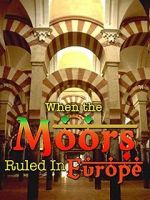 Watch When the Moors Ruled in Europe Xmovies8