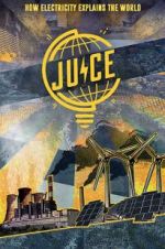 Watch Juice: How Electricity Explains The World Xmovies8