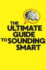 Watch The Ultimate Guide to Sounding Smart Xmovies8