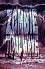 Watch Zombie Tidal Wave Xmovies8