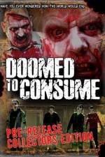 Watch Doomed to Consume Xmovies8