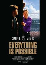 Watch Simple Minds: Everything Is Possible Xmovies8