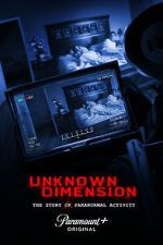 Watch Unknown Dimension: The Story of Paranormal Activity Xmovies8