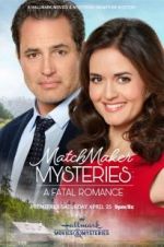 Watch Matchmaker Mysteries: A Fatal Romance Xmovies8