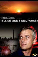 Watch Tell Me and I Will Forget Xmovies8