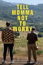 Watch Tell Momma Not to Worry Xmovies8