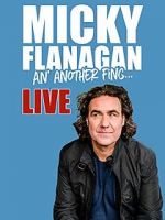 Watch Micky Flanagan: An\' Another Fing - Live Xmovies8