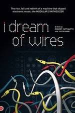 Watch I Dream of Wires Xmovies8