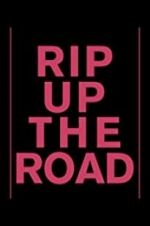 Watch Rip Up the Road Xmovies8