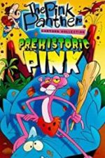 Watch Prehistoric Pink Xmovies8