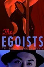 Watch The Egoists Xmovies8