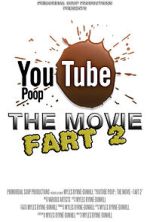 Watch YouTube Poop: The Movie - Fart 2 Xmovies8