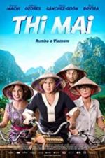 Watch Thi Mai, rumbo a Vietnam Xmovies8