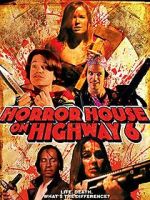 Watch Horror House on Highway 6 Xmovies8