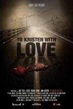Watch To Kristen with Love Xmovies8