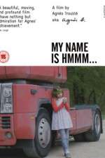 Watch My Name Is Hmmm... Xmovies8