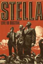 Watch Stella: Live In Boston Xmovies8