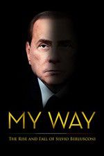Watch My Way: The Rise and Fall of Silvio Berlusconi Xmovies8