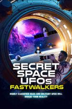 Watch Secret Space UFOs: Fastwalkers Xmovies8