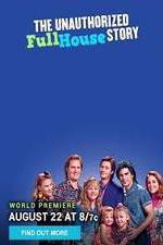 Watch The Unauthorized Full House Story Xmovies8