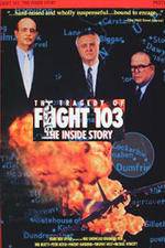 Watch The Tragedy of Flight 103: The Inside Story Xmovies8